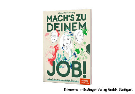 Lesetipp: „Mach‘s zu deinem Job – Berufe für eine nachhaltige Zukunft“ von Helene Flachsenberg